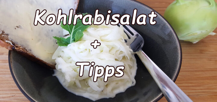 Kohlrabi Salat und Tipps zum einkaufen