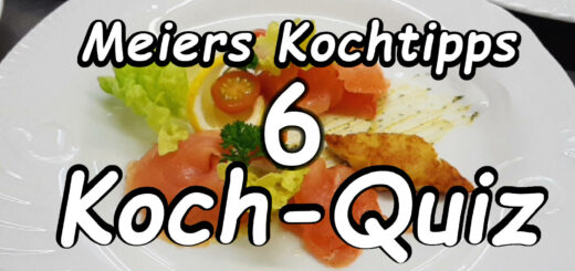 Meiers Kochquiz Nummer 6