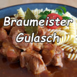 Braumeister Gulasch