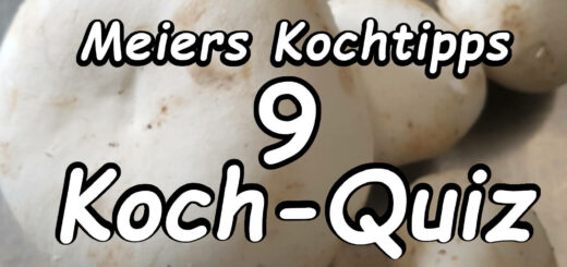 Meiers Kochtipps Kochquiz 9