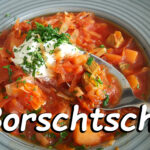 Borschtsch Die russische Suppe Rezept