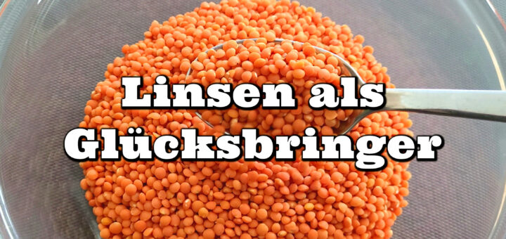 Linsen als Glücksbringer