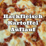 Günstiger Hackfleisch Kartoffel Auflauf