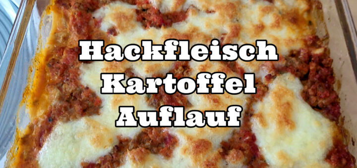 Günstiger Hackfleisch Kartoffel Auflauf