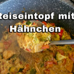 Reiseintopf mit Hähnchen Rezept