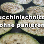 Zucchinischnitzel ohne panieren Rezept