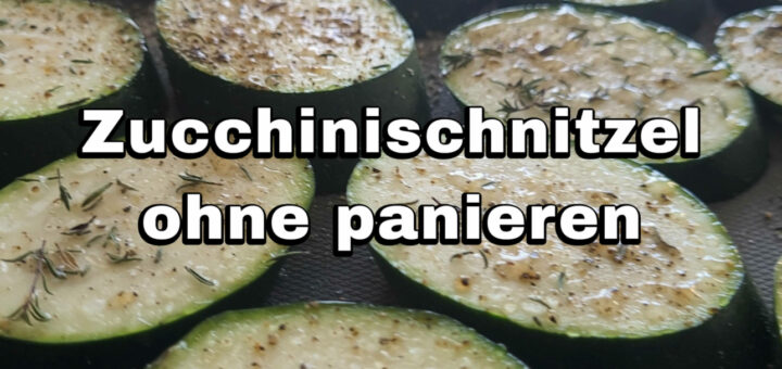 Zucchinischnitzel ohne panieren Rezept