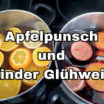 Apfelpunsch und Kinder Glühwein Rezept