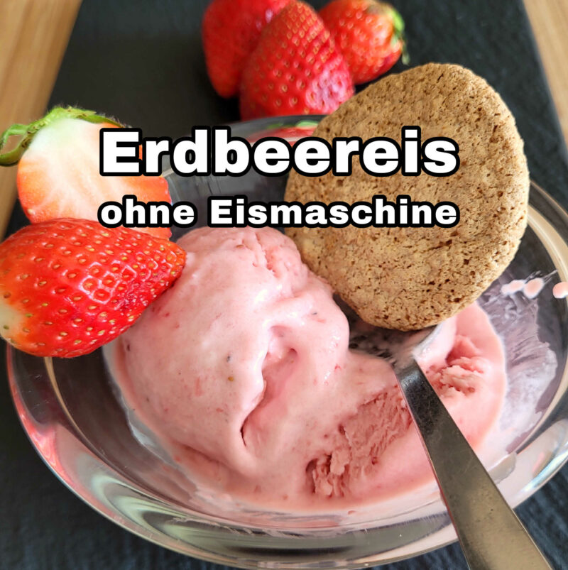 Erdbeerzeit - Erdbeereis Cremiges Rezept ohne Eismaschine - Meiers ...