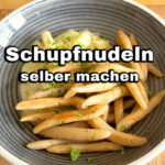 Schupfnudeln selber machen Rezept