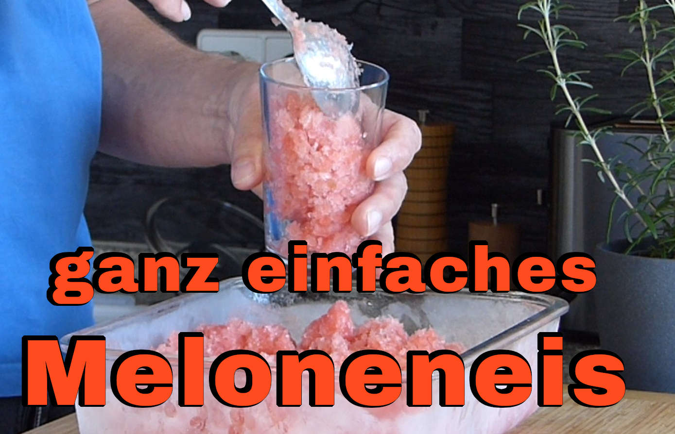 Meloneneis ohne Eismaschine selber machen #Granita - Meiers Kochtipps