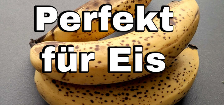 Bananen Vanilleeis ohne Eismaschine Rezept