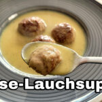 Käse Lauchsuppe mit Hackfleischbällchen Rezept