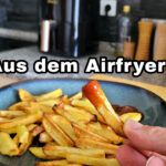 Pommes aus der Heißluftfritteuse