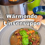 Wärmende Linsensuppe für kalte Tage