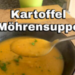 Kartoffel Möhrensuppe Rezept