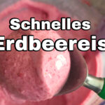 Schnelles Erdbeereis in unter 10 Minuten