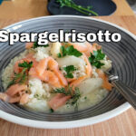 Spargelrisotto mit Räucherlachstreifen Rezept